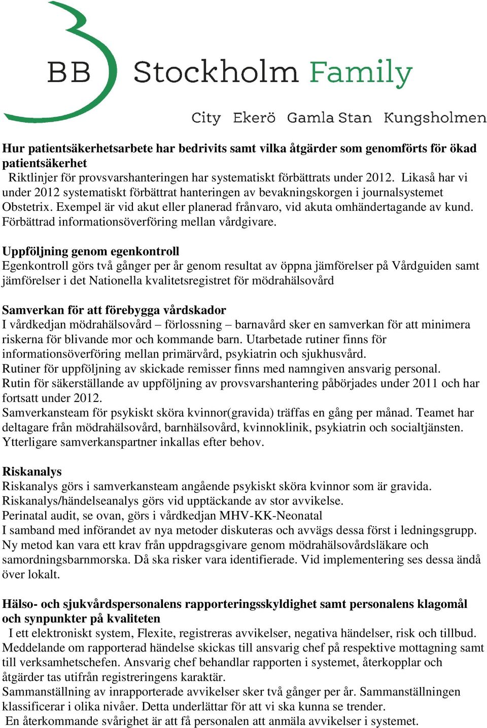 Förbättrad informationsöverföring mellan vårdgivare.