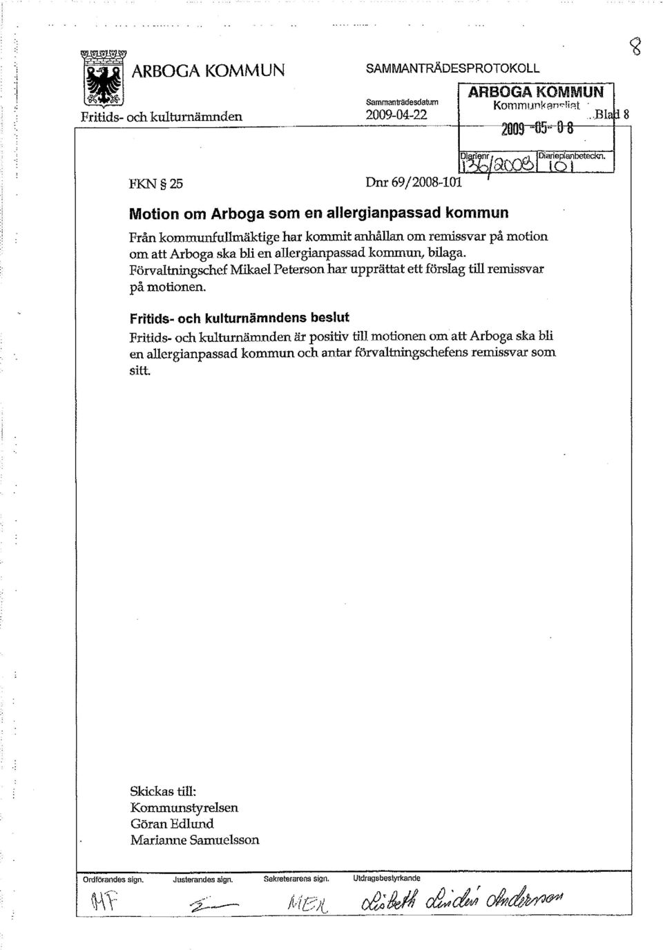 ska bli en allergianpassad kommun, bilaga. Förvaltningschef Mikael Peterson har upprättat ett förslag till remissvar på motionen.