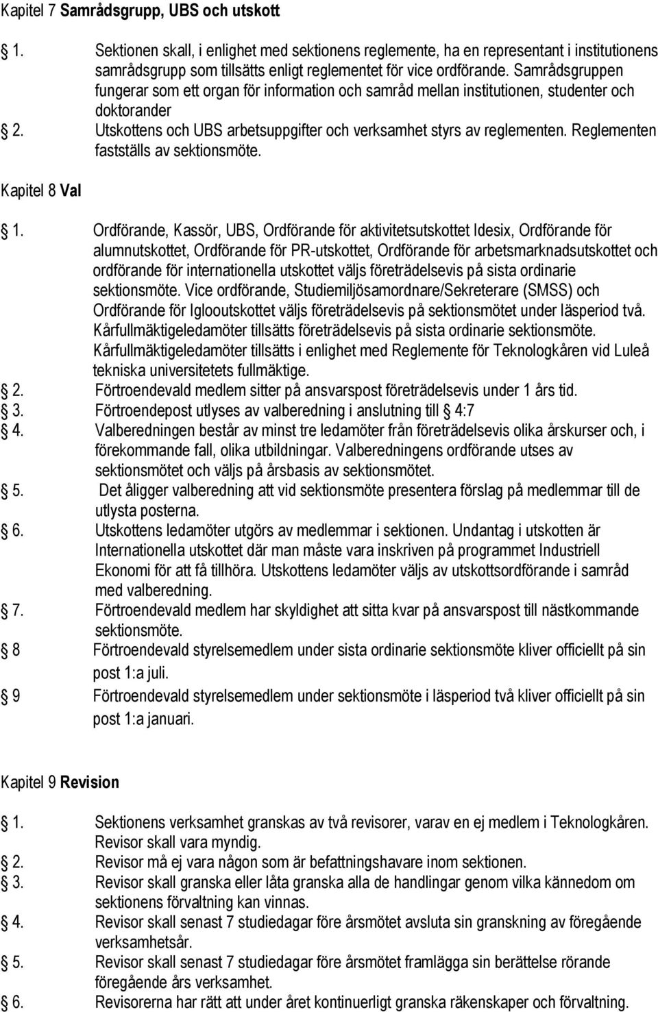 Reglementen fastställs av sektionsmöte. Kapitel 8 Val 1.