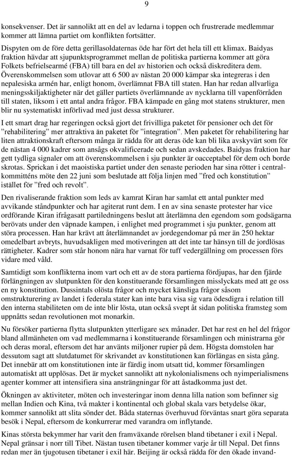 Baidyas fraktion hävdar att sjupunktsprogrammet mellan de politiska partierna kommer att göra Folkets befrielsearmé (FBA) till bara en del av historien och också diskreditera dem.