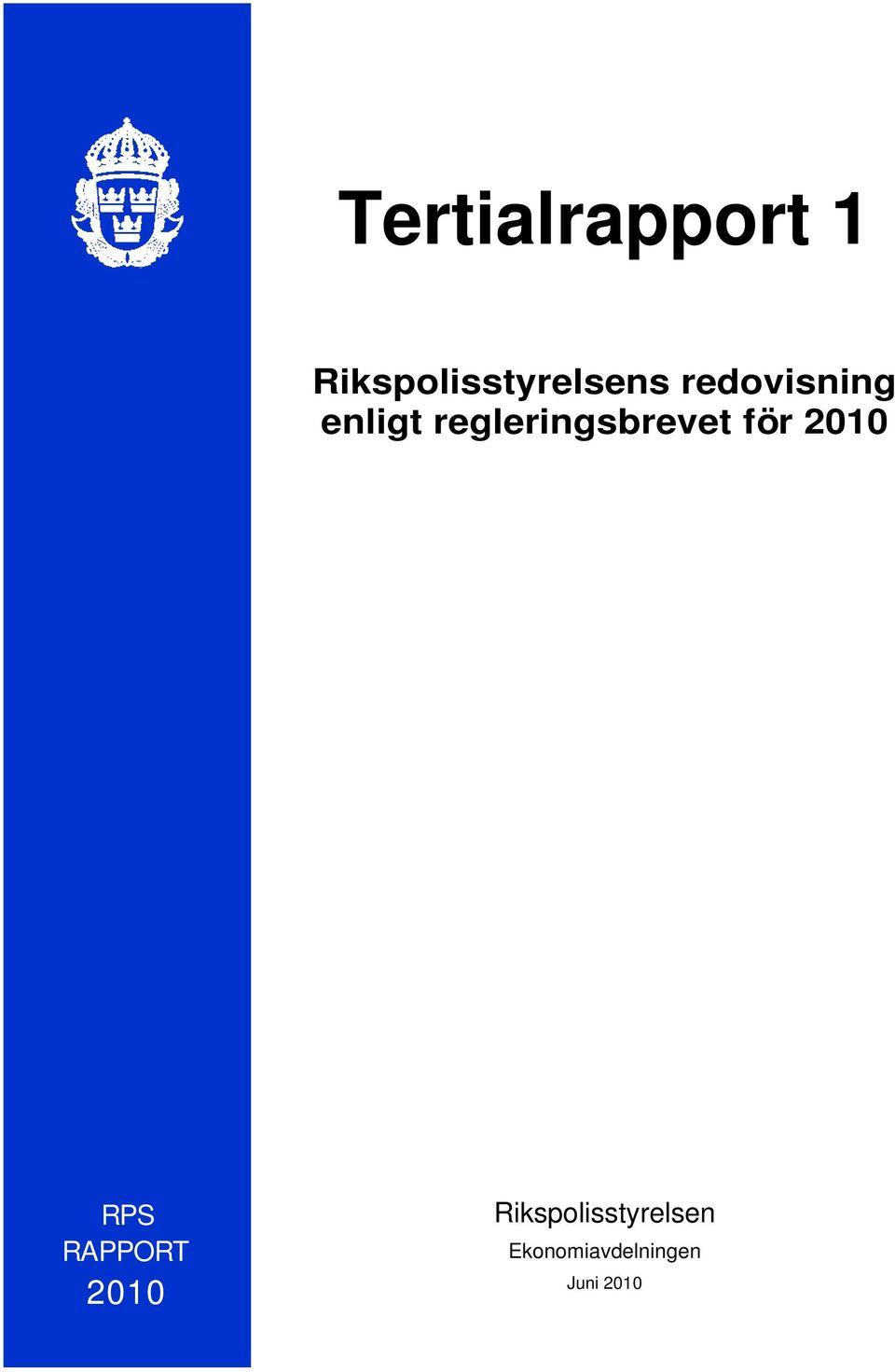 för 2010 RPS RAPPORT 2010