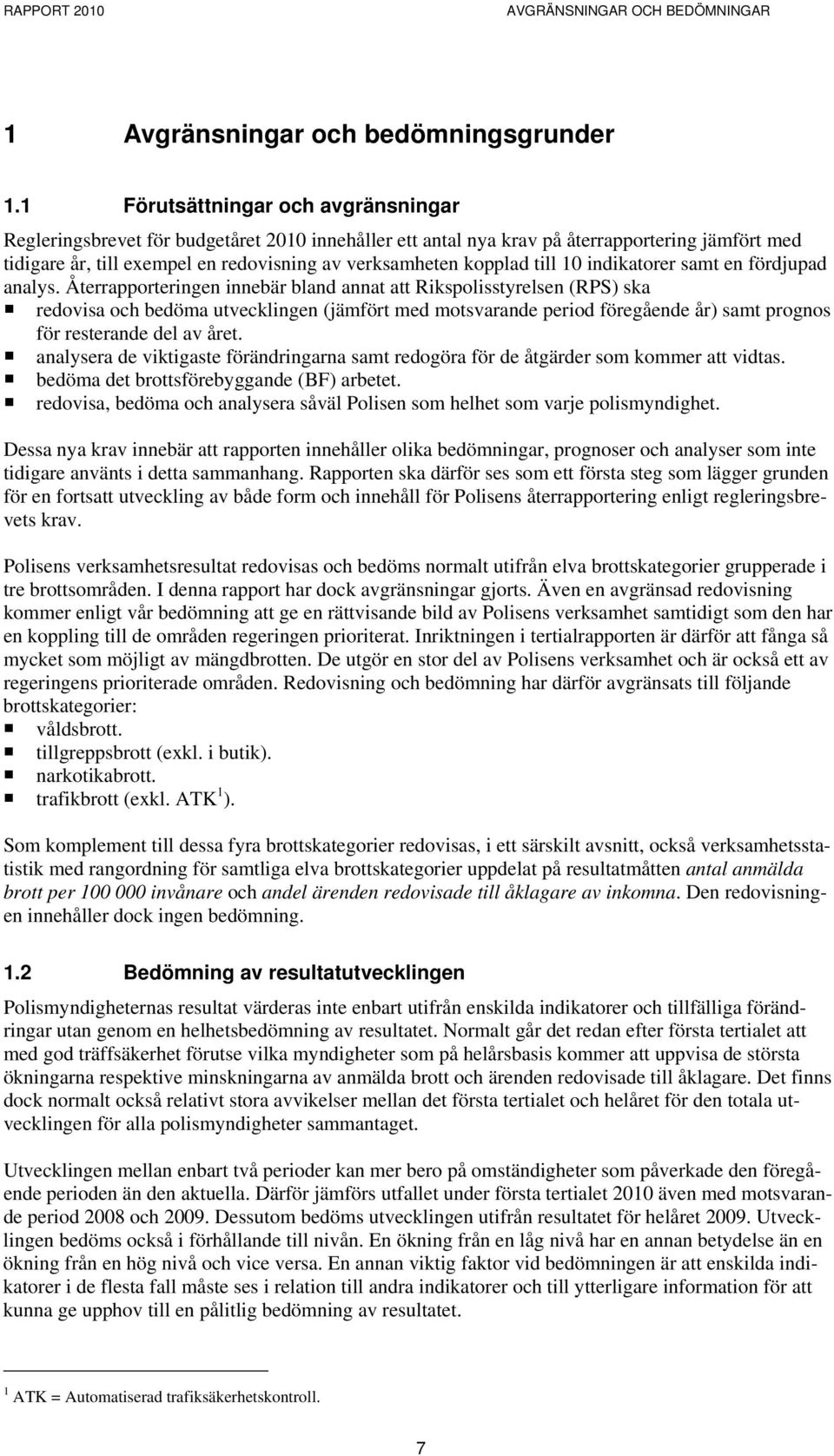 till 10 indikatorer samt en fördjupad analys.