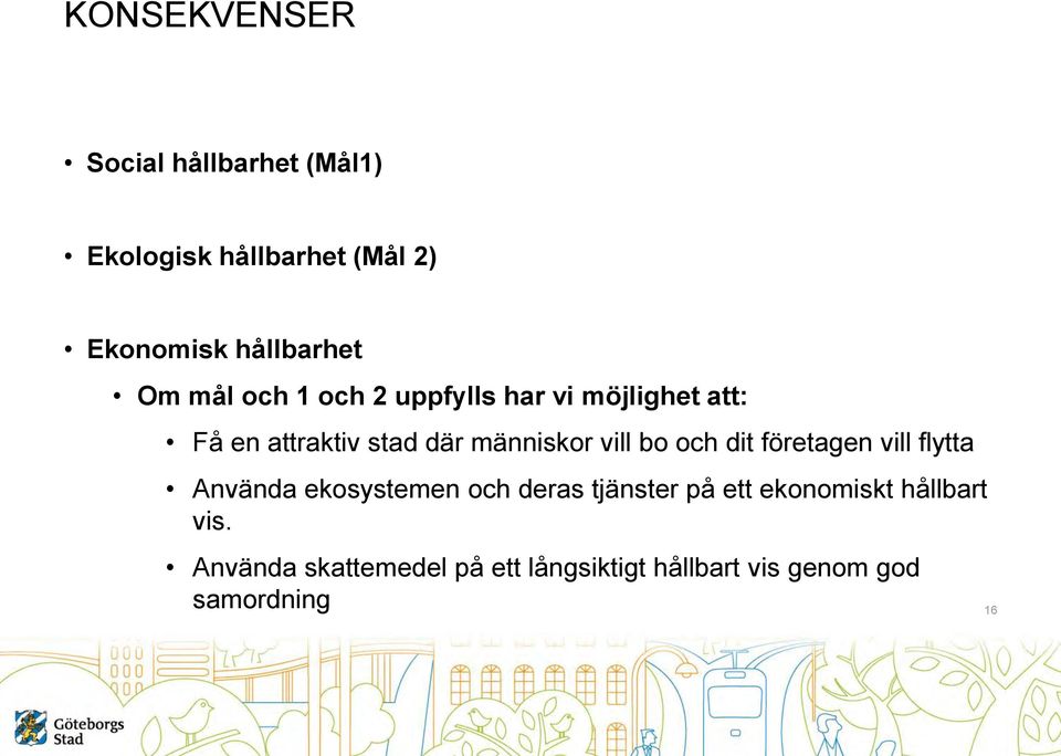 bo och dit företagen vill flytta Använda ekosystemen och deras tjänster på ett ekonomiskt