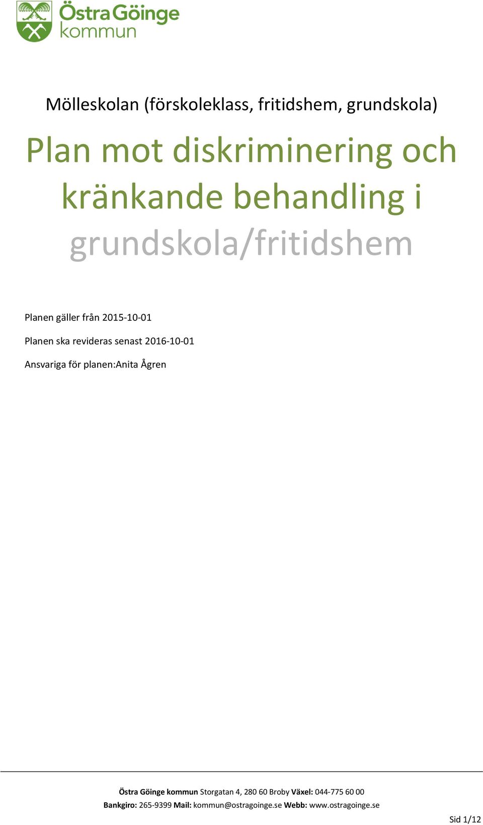 grundskola/fritidshem Planen gäller från 2015-10-01 Planen