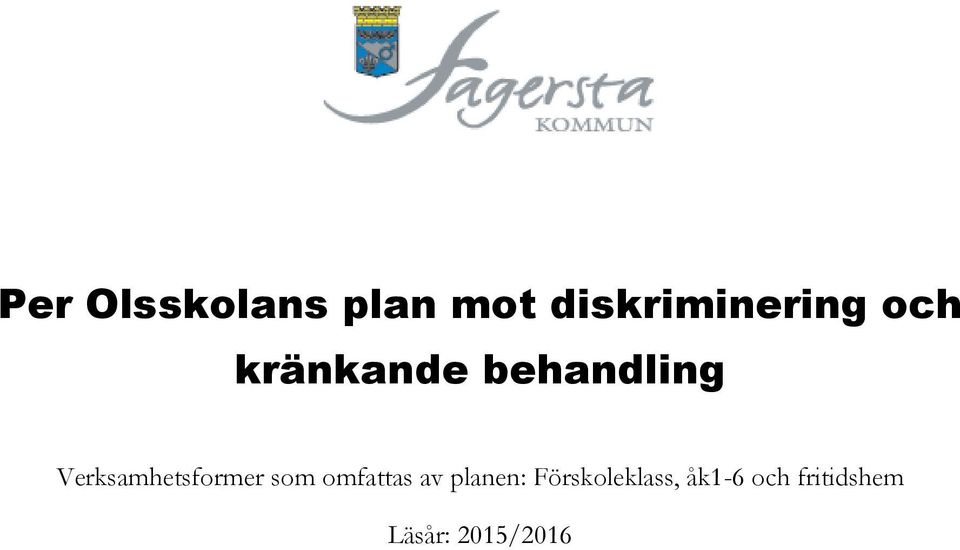 Verksamhetsformer som omfattas av