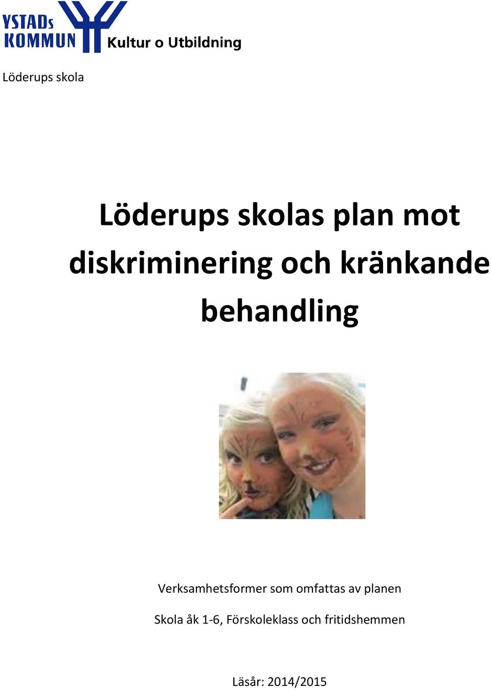 Verksamhetsformer som omfattas av planen