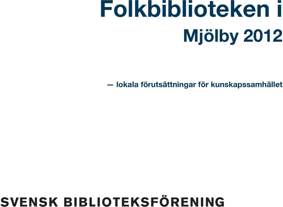 förutsättningar