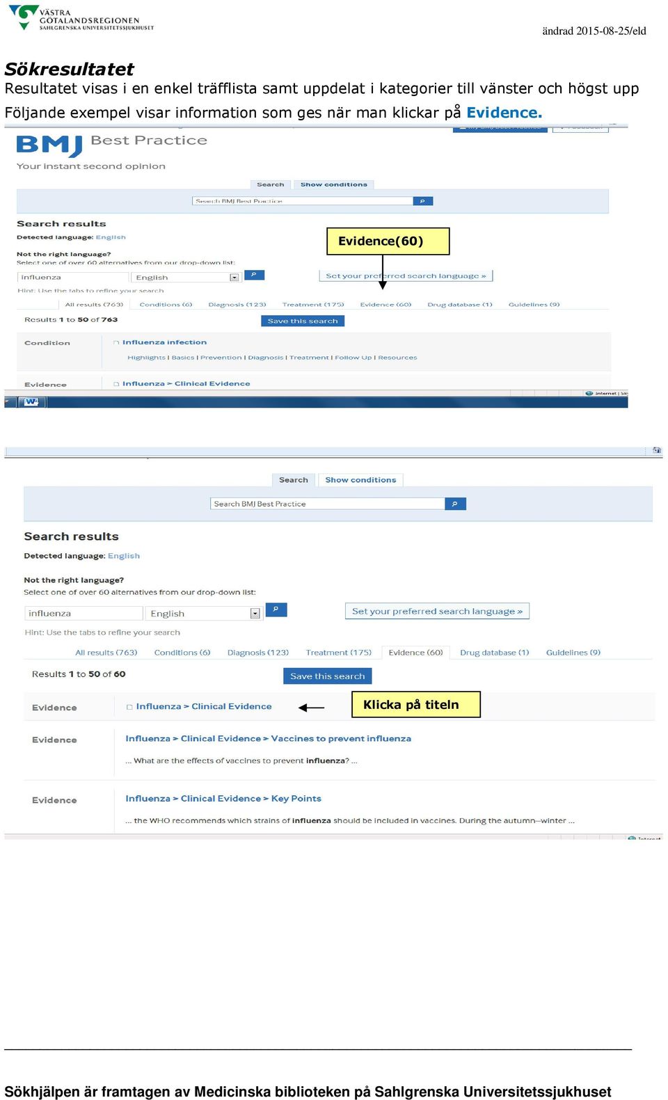 och högst upp Följande exempel visar information