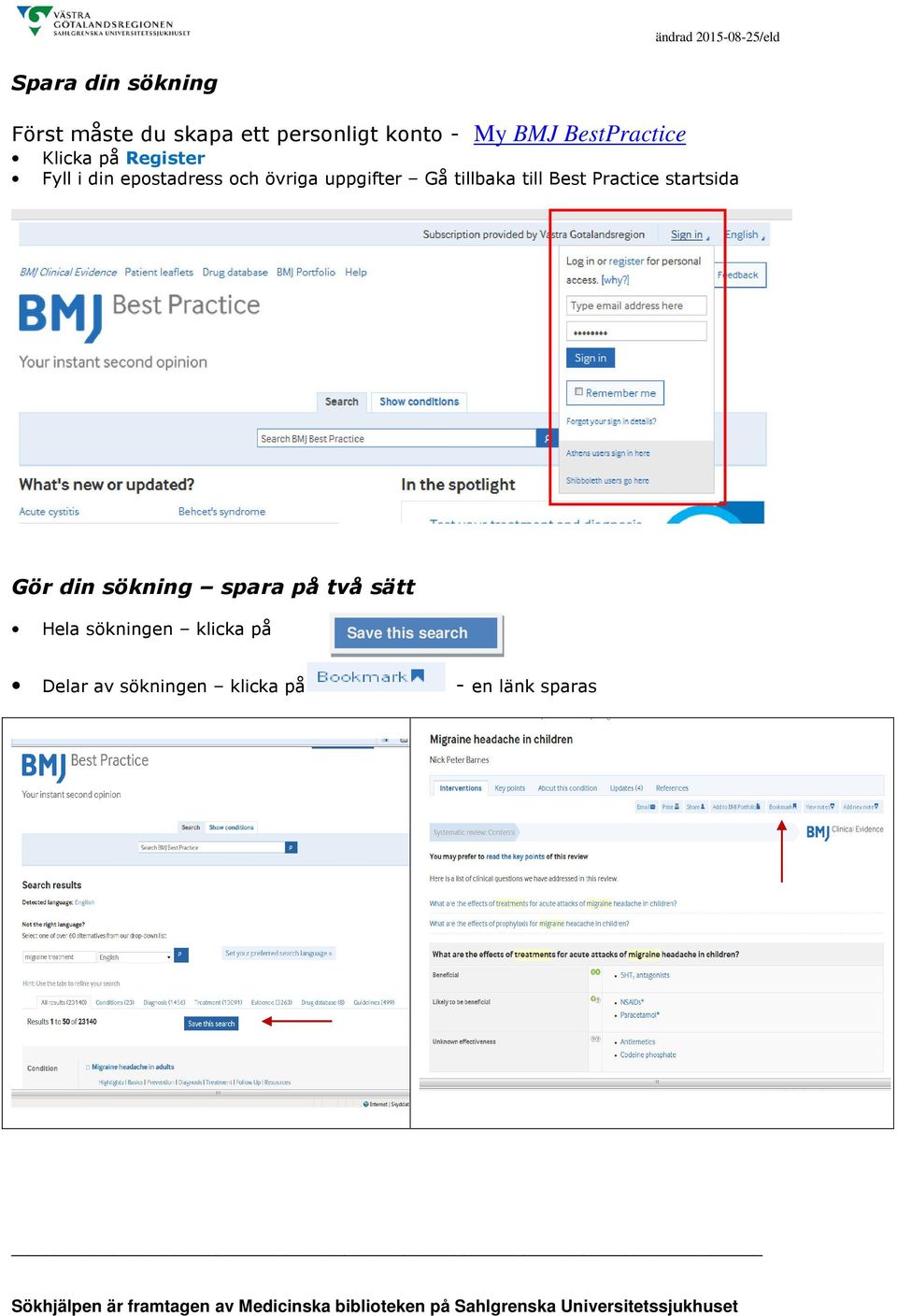 Gå tillbaka till Best Practice startsida Gör din sökning spara på två sätt