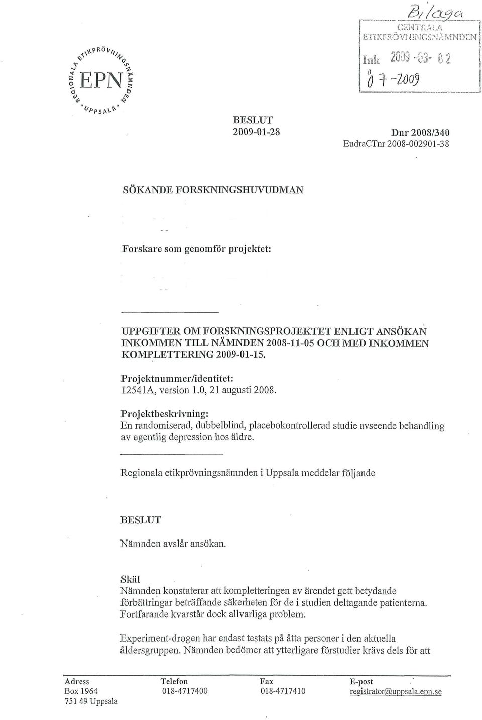 Projektbeskrivning: En randomiserad, dubbelblind, placebokontrollerad studie avseende behandling av egentlig depression hos äldre.