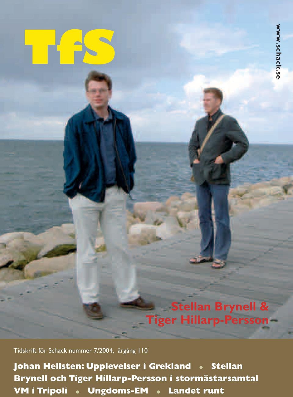 för Schack nummer 7/2004, årgång 110 Johan Hellsten:
