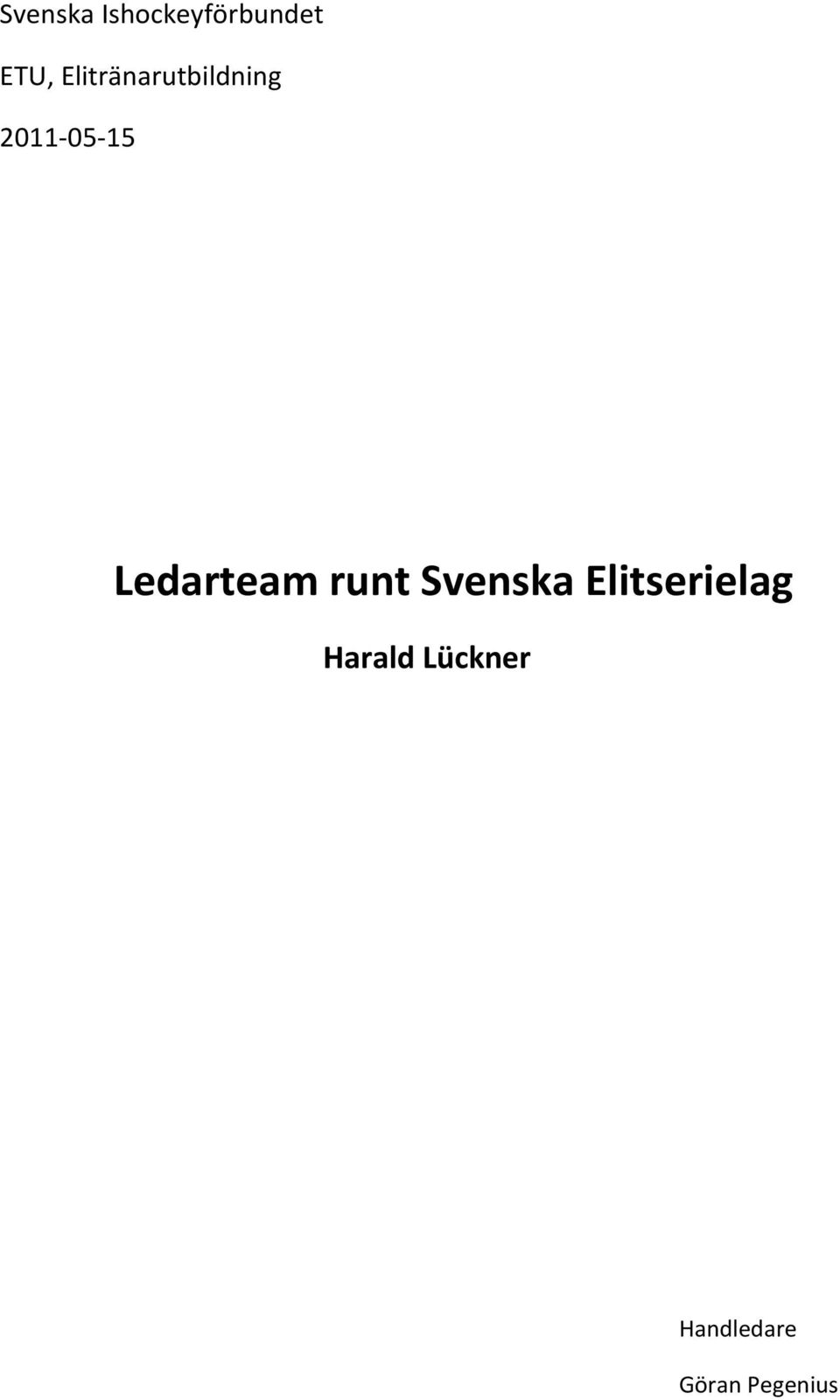 Ledarteam runt Svenska