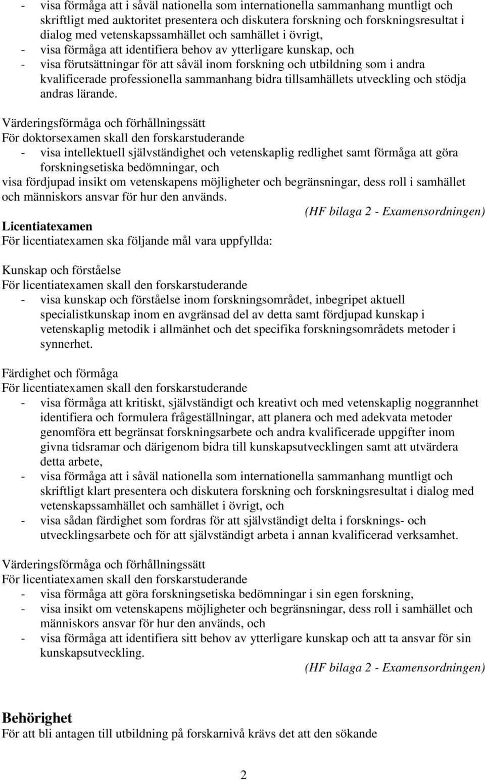 sammanhang bidra tillsamhällets utveckling och stödja andras lärande.