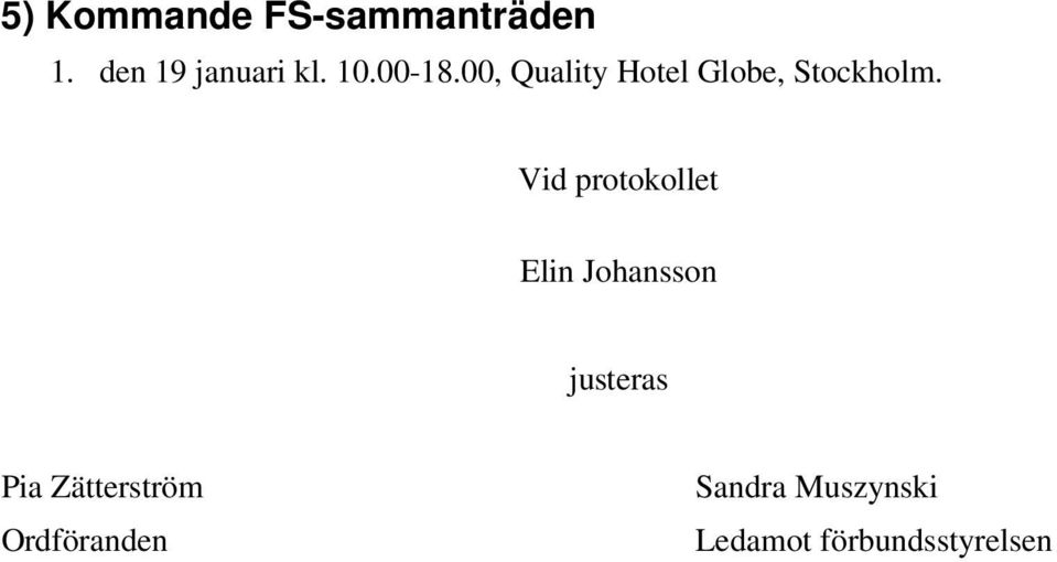 Vid protokollet Elin Johansson justeras Pia