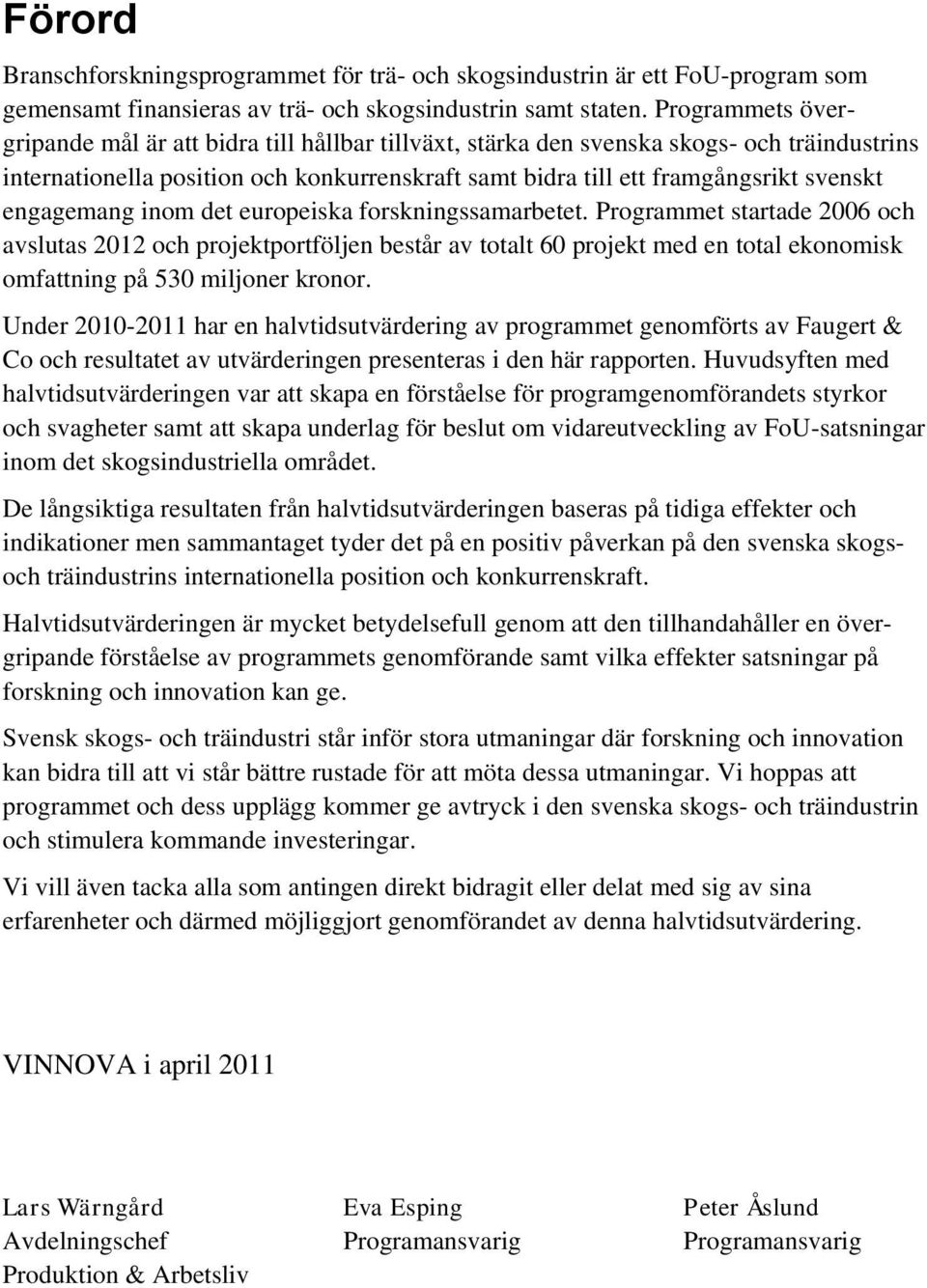 engagemang inom det europeiska forskningssamarbetet.