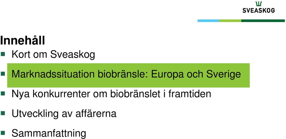 och Sverige Nya konkurrenter om