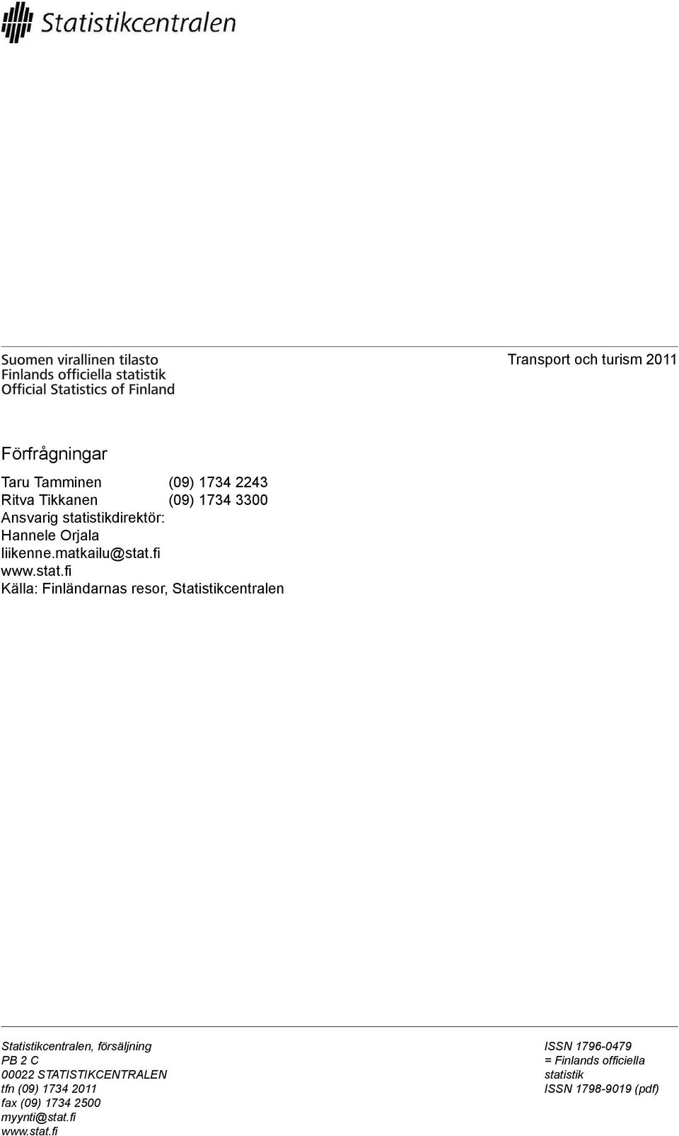 resor, Statistikcentralen Statistikcentralen, försäljning PB C 000 STATISTIKCENTRALEN tfn (09) 1