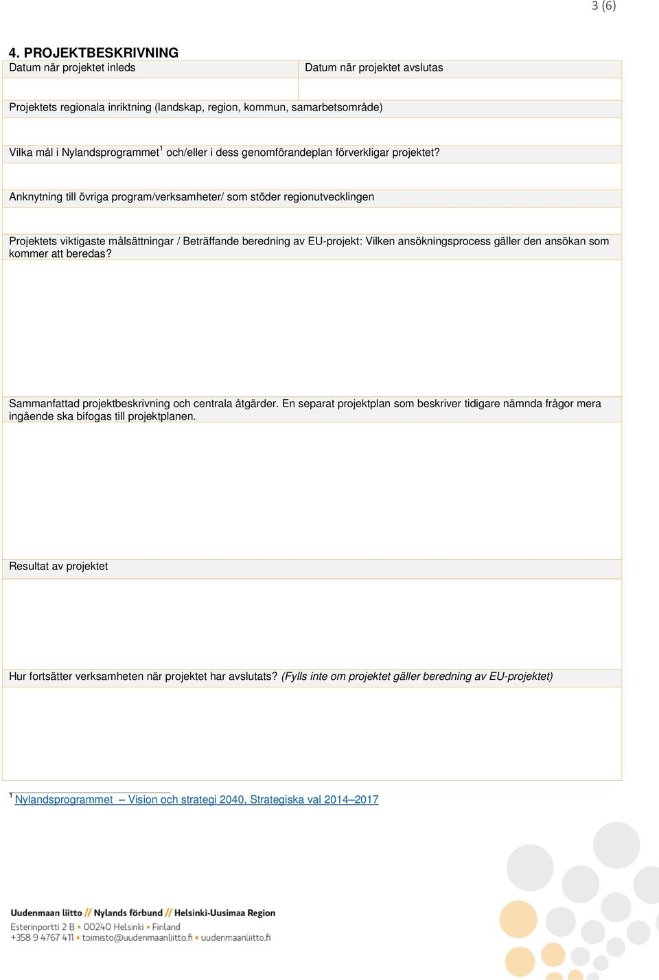 genomförandeplan förverkligar projektet?