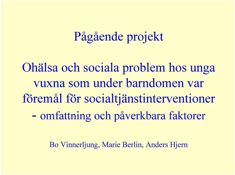 socialtjänstinterventioner - omfattning och