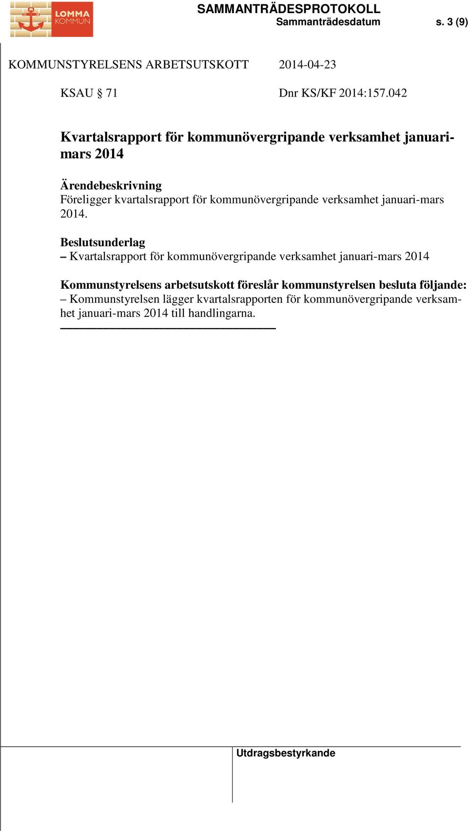 kvartalsrapport för kommunövergripande verksamhet januari-mars 2014.