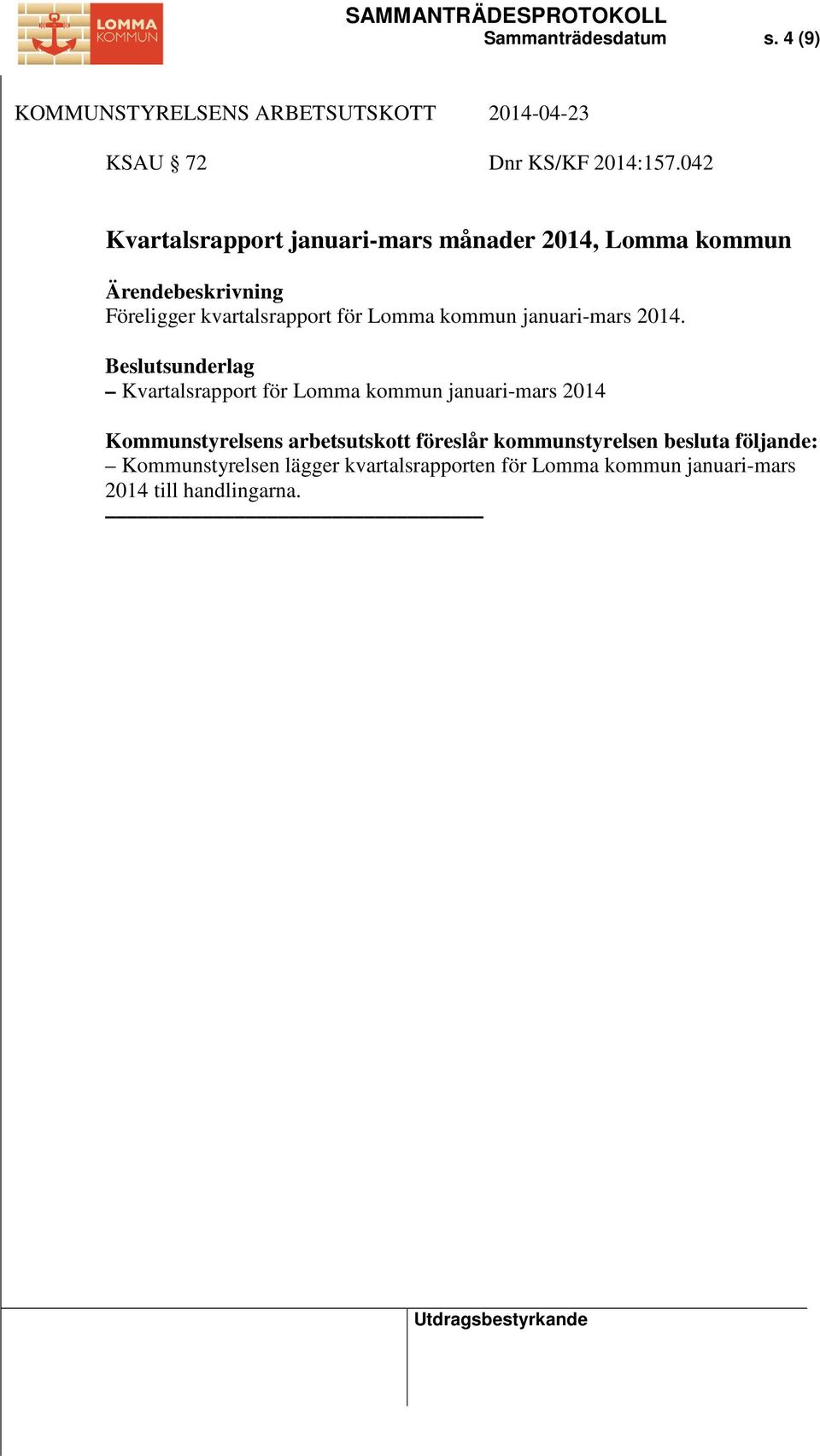 kvartalsrapport för Lomma kommun januari-mars 2014.