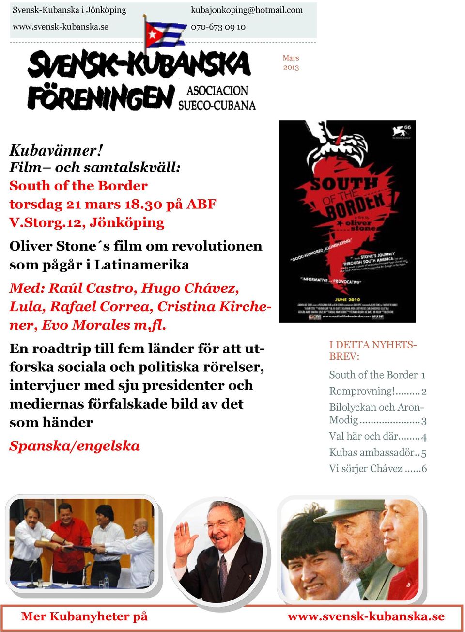En roadtrip till fem länder för att utforska sociala och politiska rörelser, intervjuer med sju presidenter och mediernas förfalskade bild av det som händer Spanska/engelska I DETTA