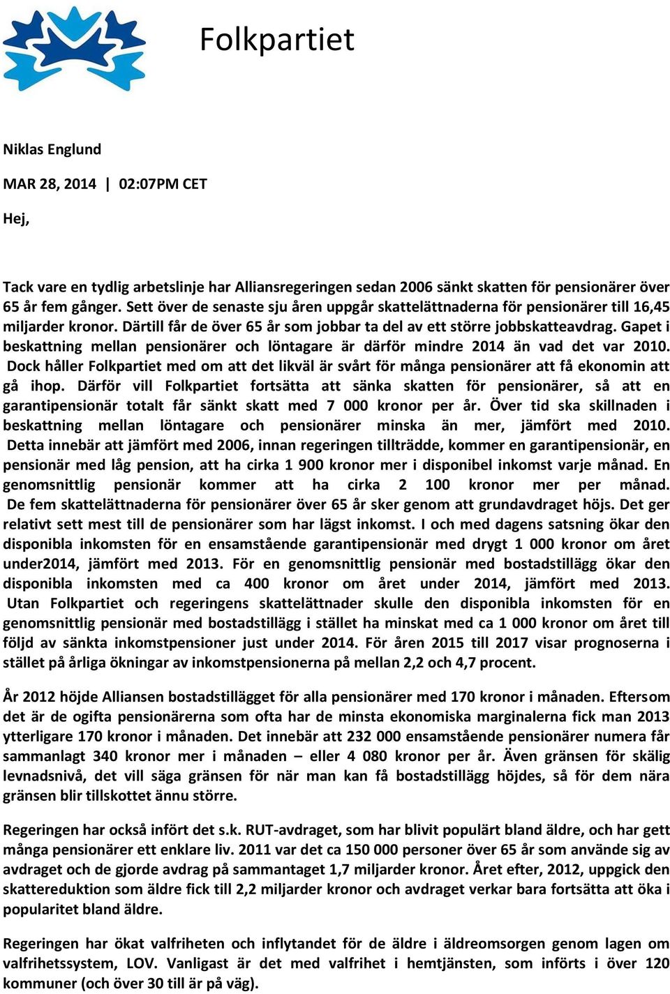 Gapet i beskattning mellan pensionärer och löntagare är därför mindre 2014 än vad det var 2010.