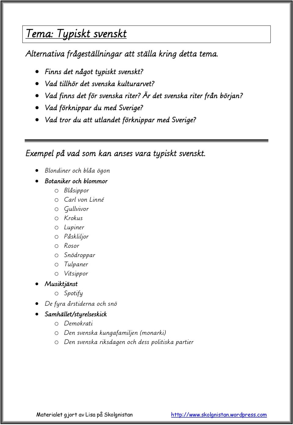 Exempel på vad som kan anses vara typiskt svenskt.