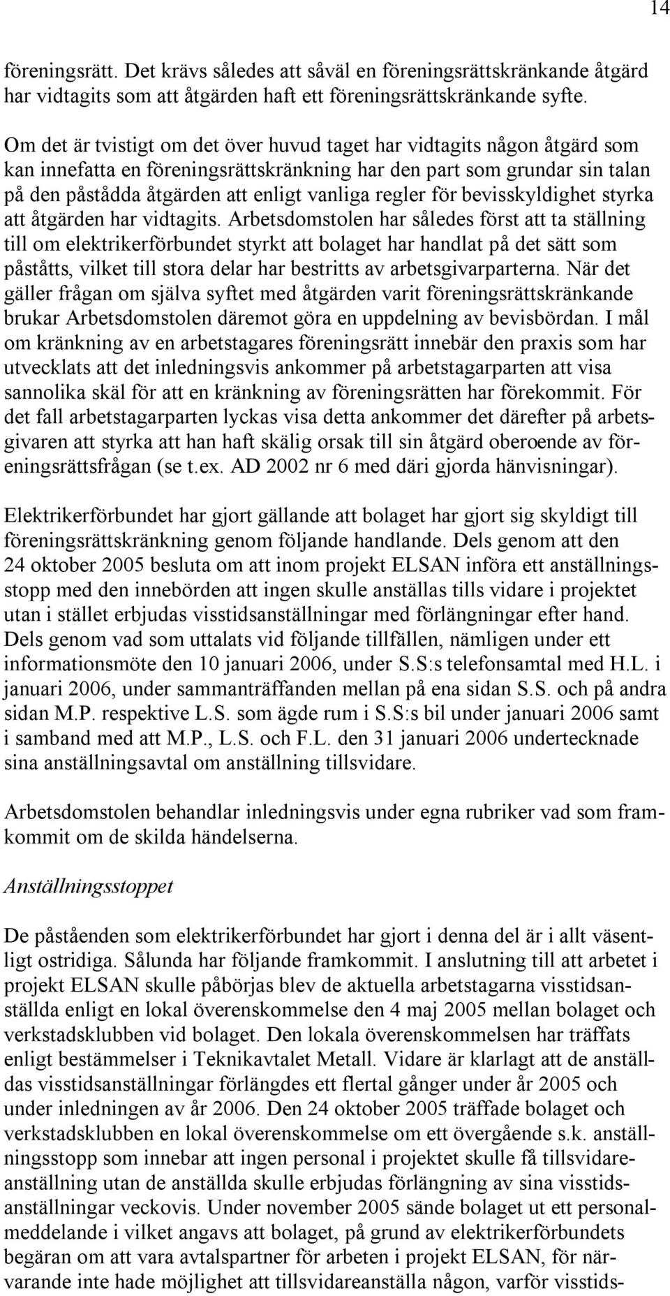 regler för bevisskyldighet styrka att åtgärden har vidtagits.