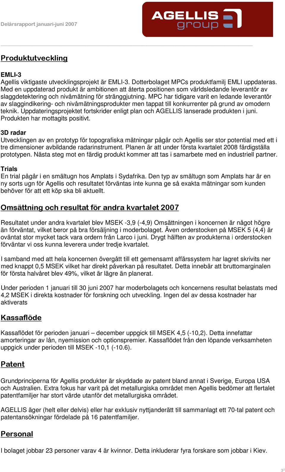 MPC har tidigare varit en ledande leverantör av slaggindikering- och nivåmätningsprodukter men tappat till konkurrenter på grund av omodern teknik.