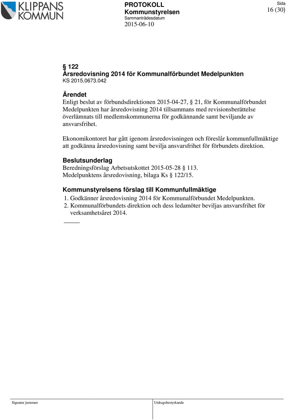 godkännande samt beviljande av ansvarsfrihet.