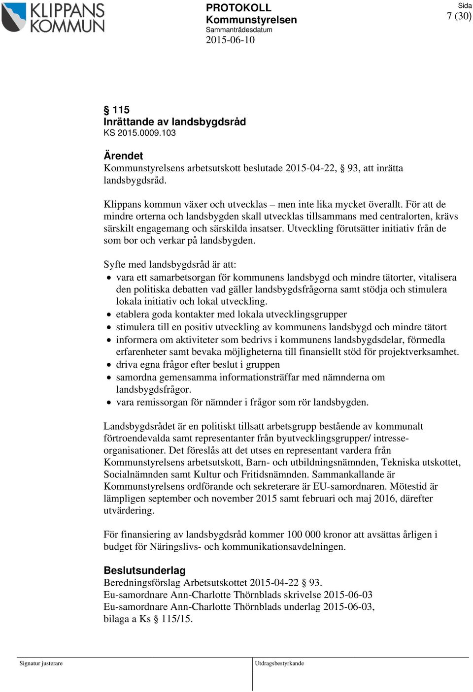 Utveckling förutsätter initiativ från de som bor och verkar på landsbygden.