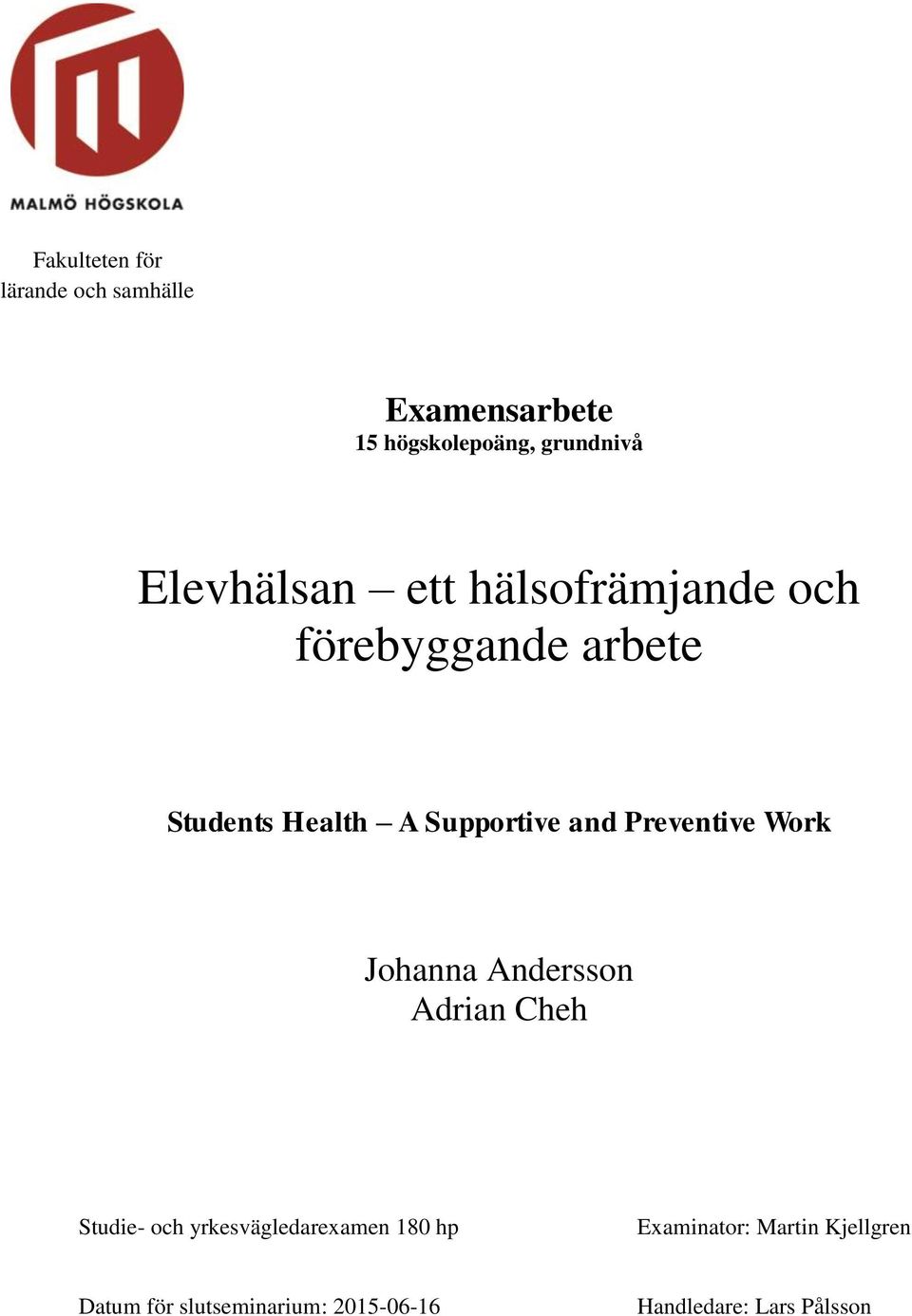 and Preventive Work Johanna Andersson Adrian Cheh Studie- och yrkesvägledarexamen