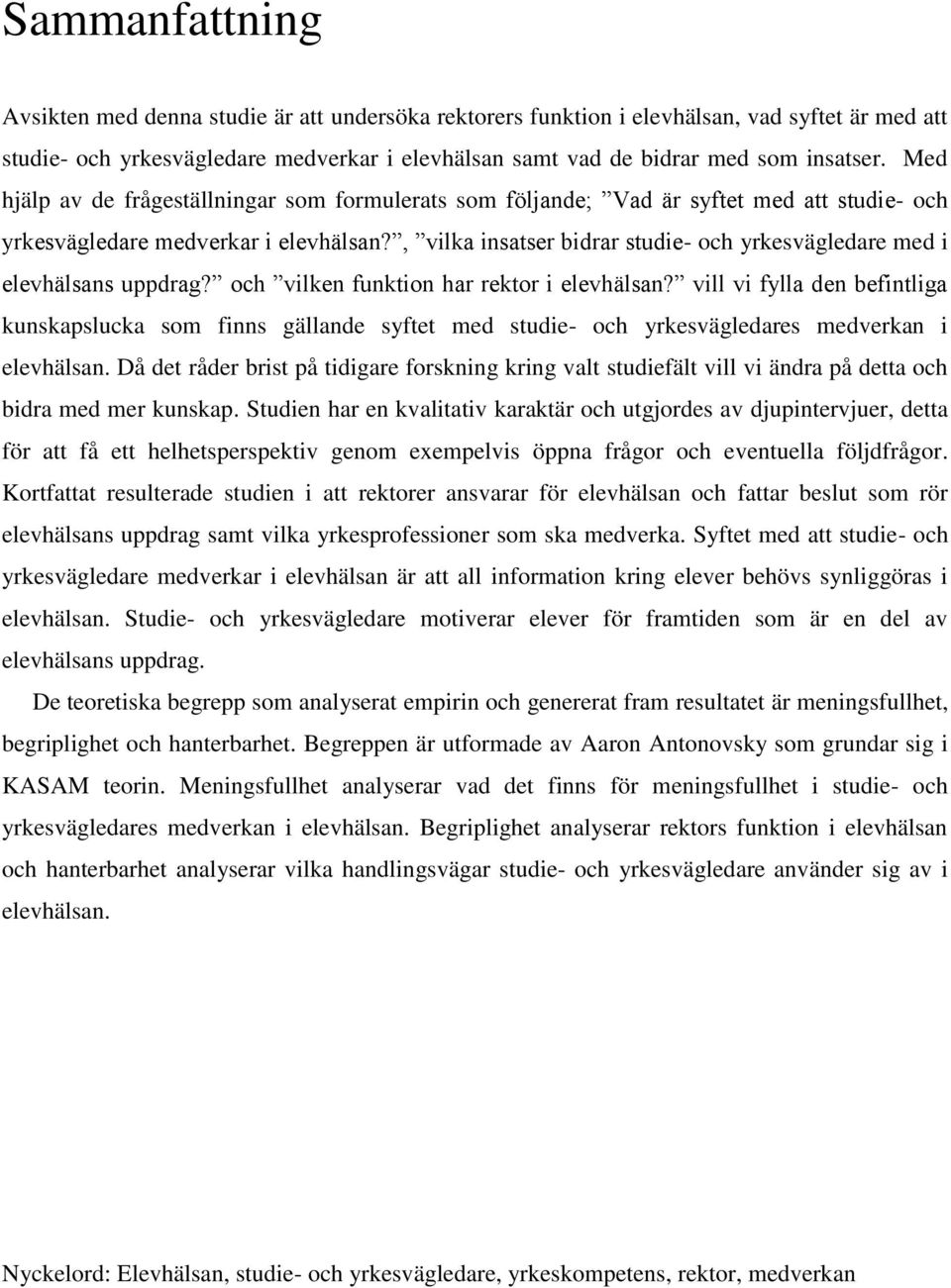, vilka insatser bidrar studie- och yrkesvägledare med i elevhälsans uppdrag? och vilken funktion har rektor i elevhälsan?