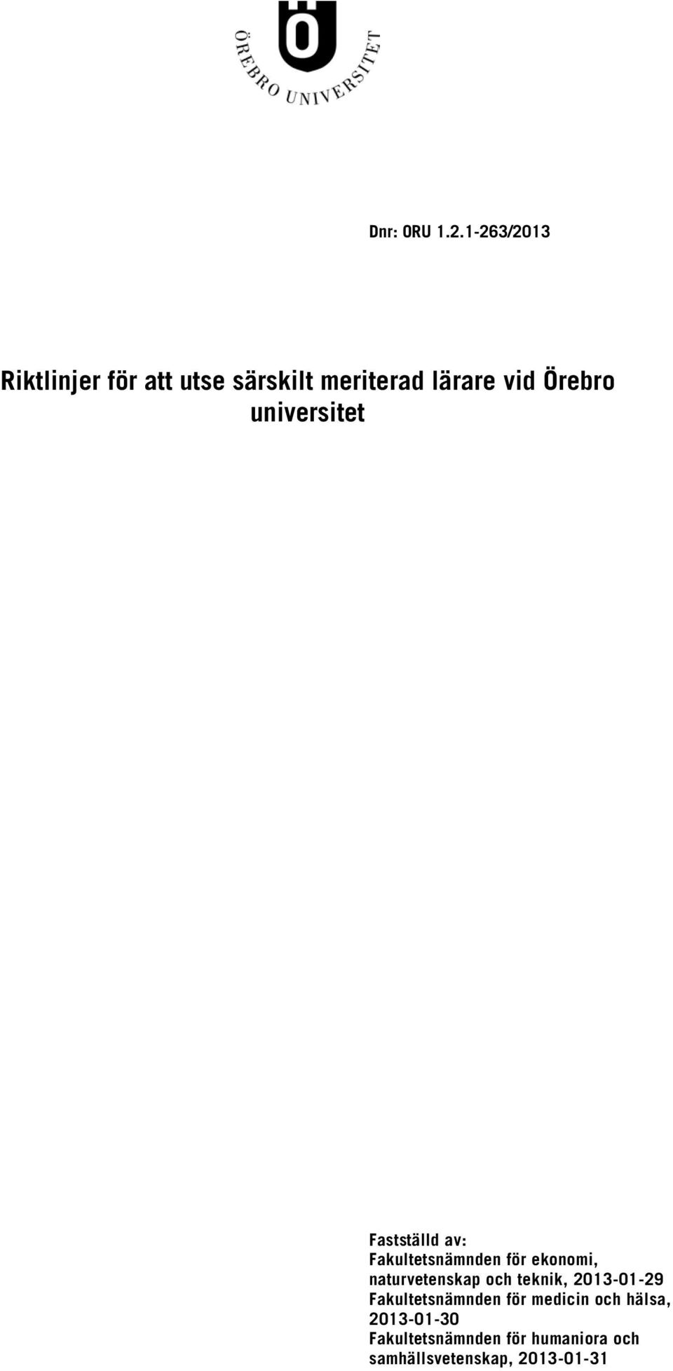 lärare vid Örebro universitet Fastställd av: