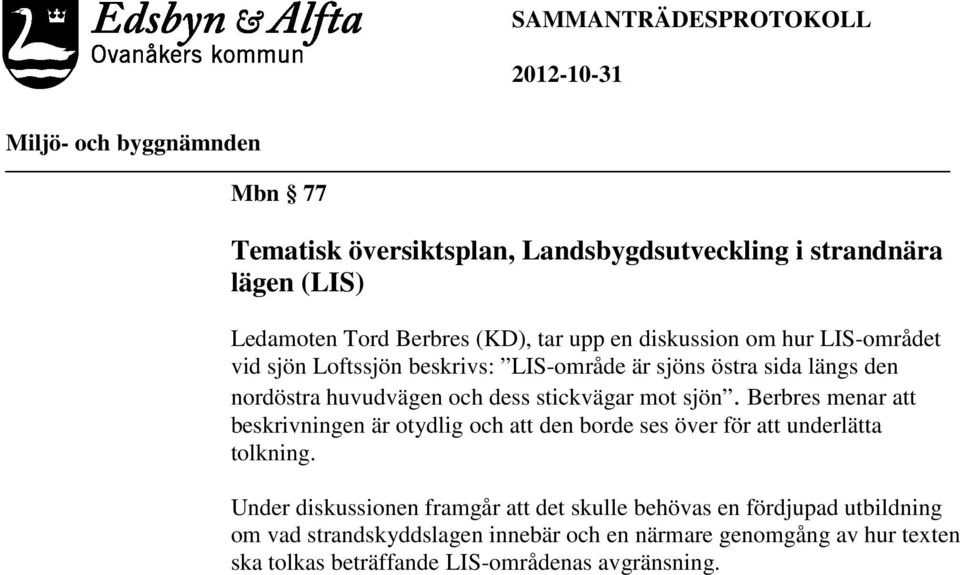 Berbres menar att beskrivningen är otydlig och att den borde ses över för att underlätta tolkning.