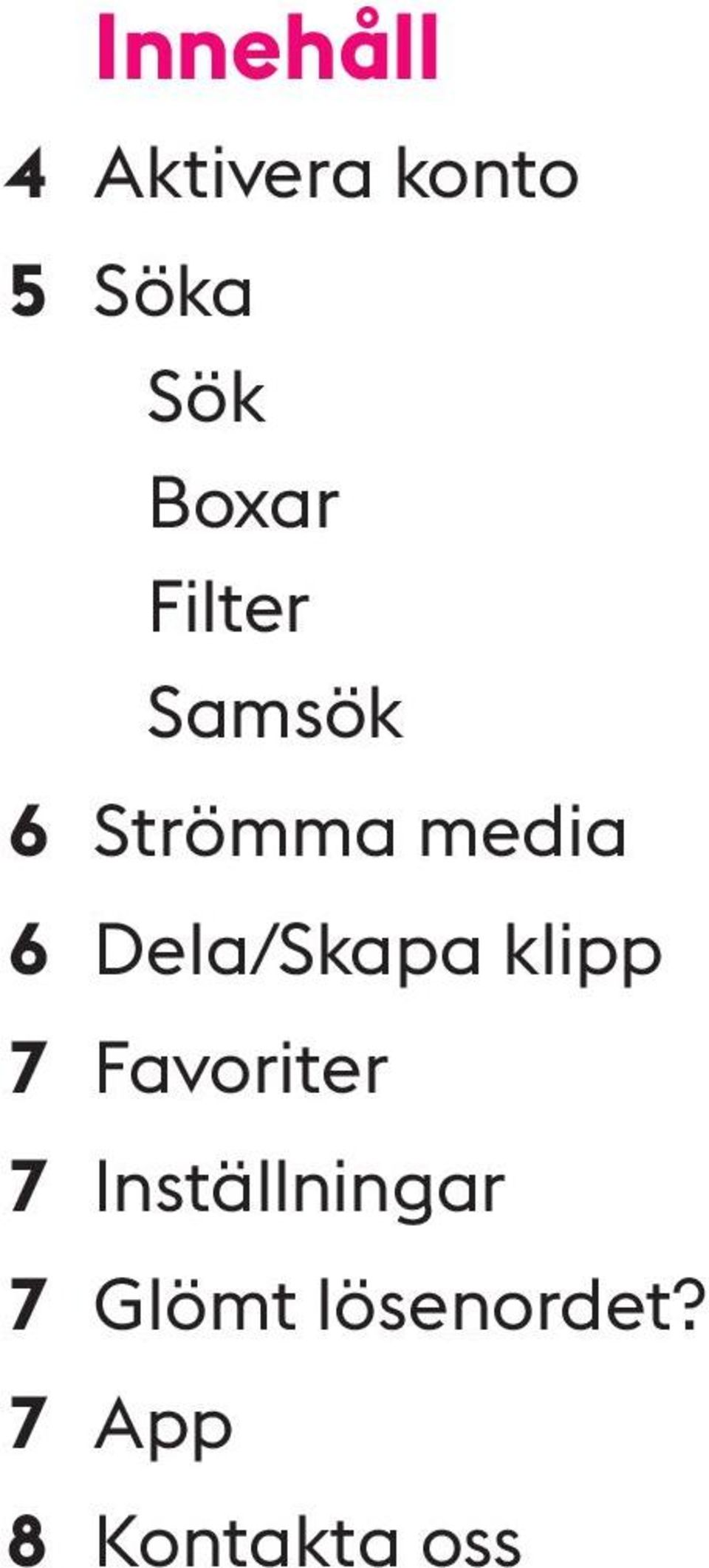 Dela/Skapa klipp 7 Favoriter 7