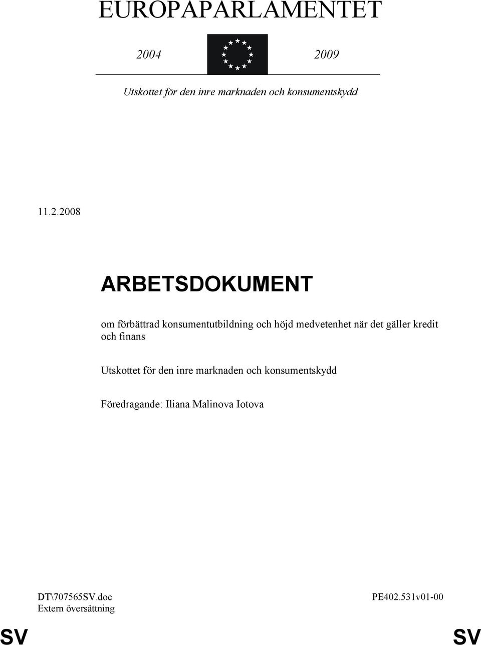 2008 ARBETSDOKUMENT om förbättrad konsumentutbildning och höjd medvetenhet