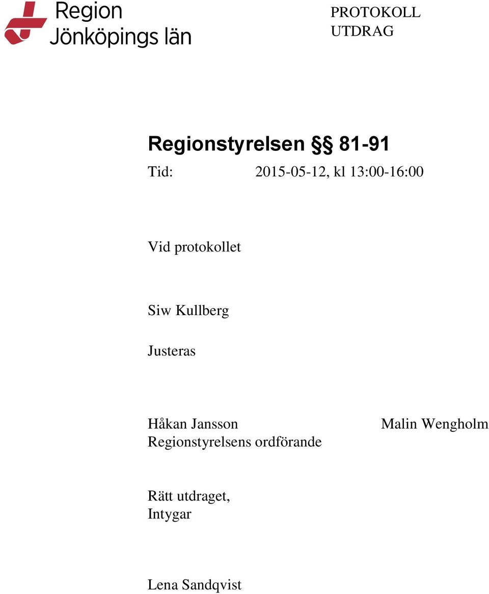 Kullberg Justeras Håkan Jansson Regionstyrelsens