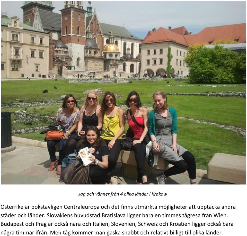 Slovakiens huvudstad Bratislava ligger bara en timmes tågresa från Wien.