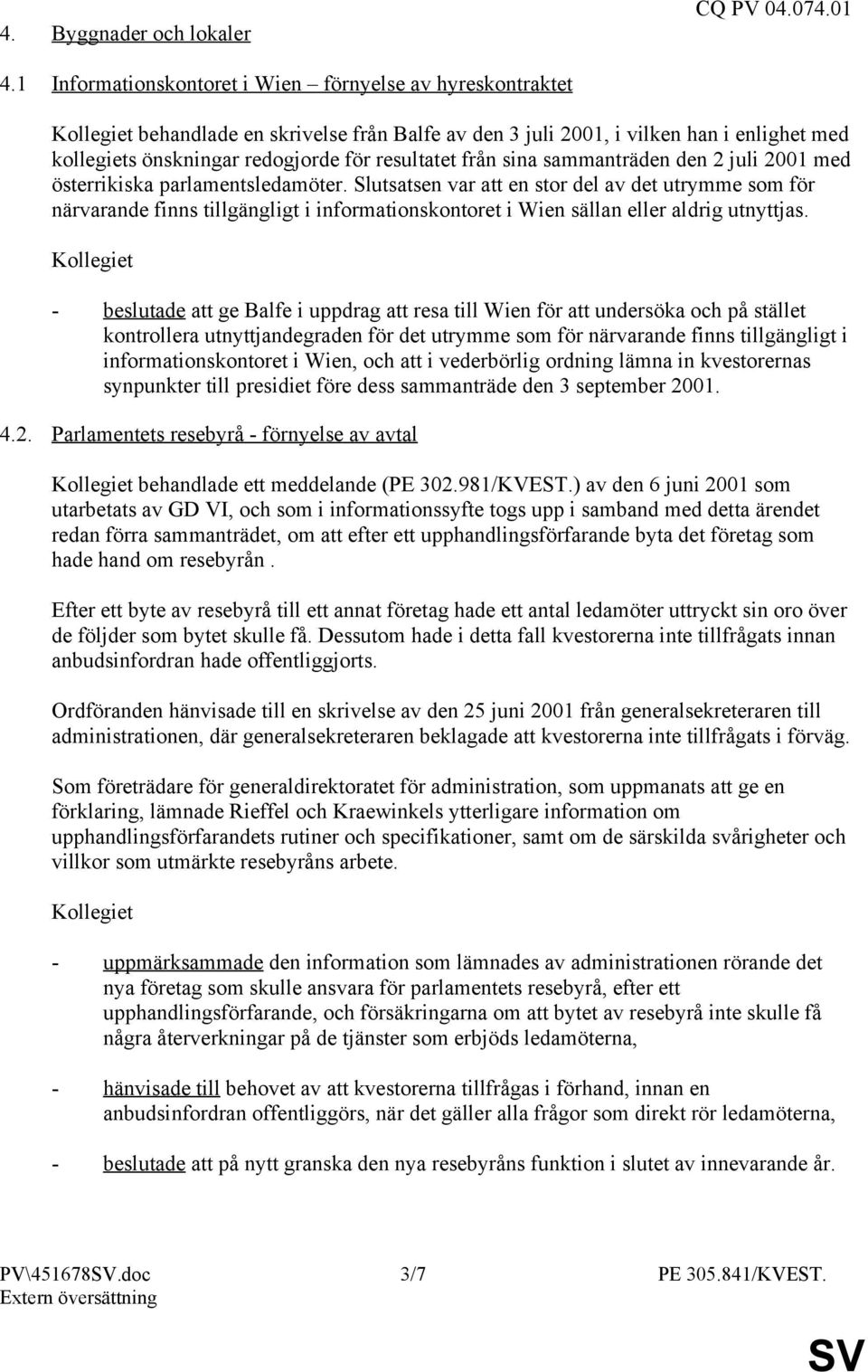 sammanträden den 2 juli 2001 med österrikiska parlamentsledamöter.