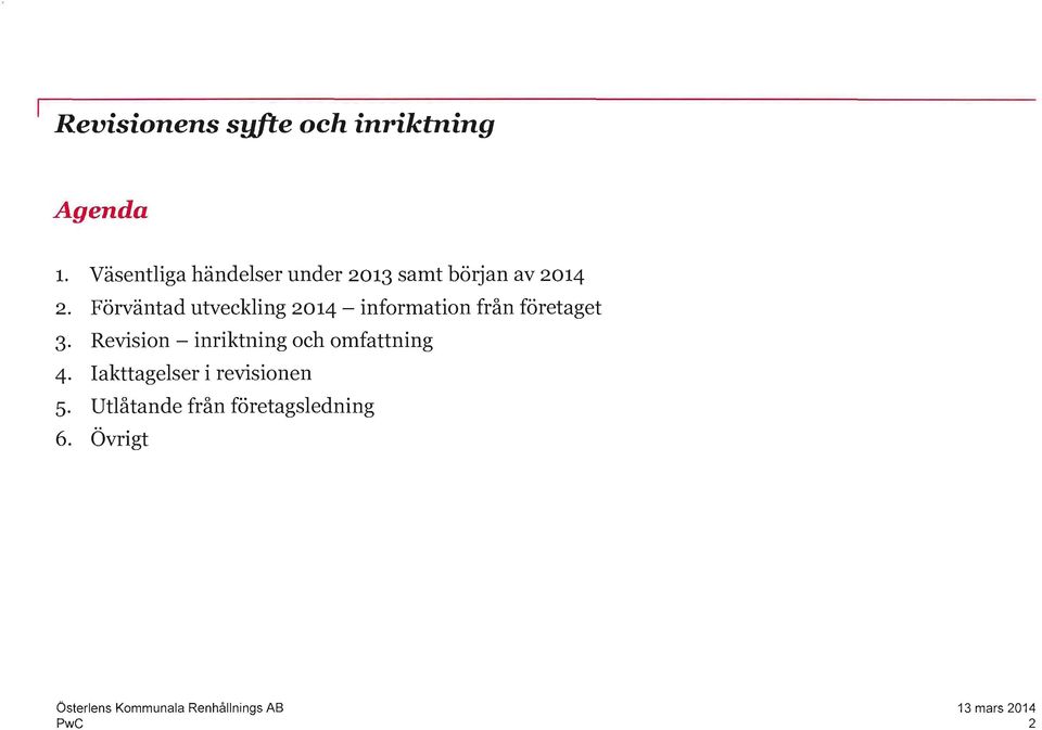 Förväntad utveckling 2014 - information från företaget 3.