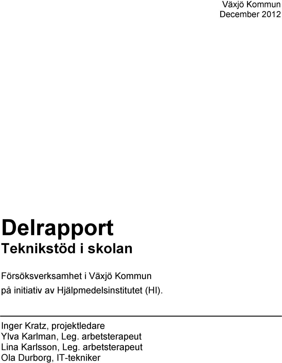Hjälpmedelsinstitutet (HI).