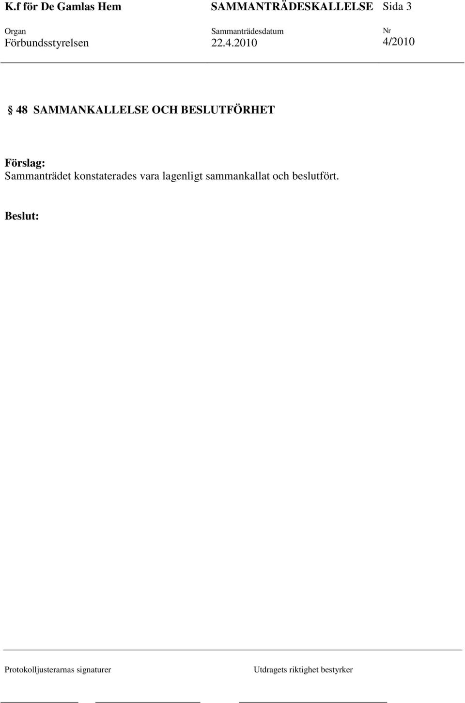 Sammanträdet konstaterades