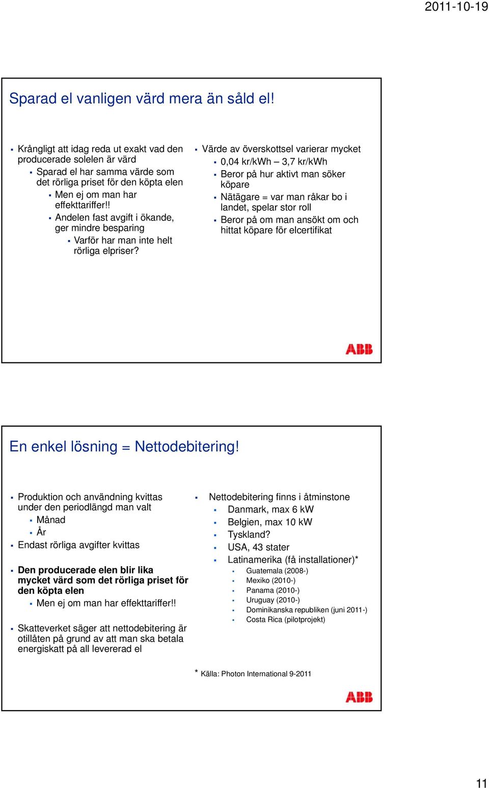 ! Andelen fast avgift i ökande, ger mindre besparing Varför har man inte helt rörliga elpriser?