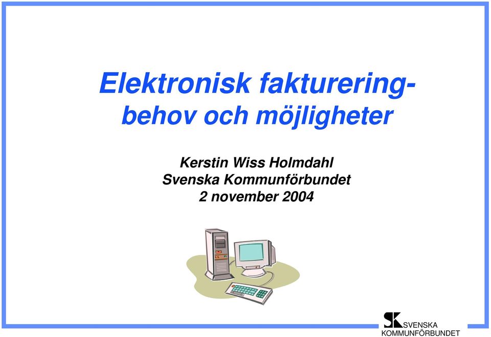 möjligheter Kerstin Wiss
