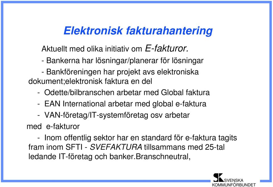 del - Odette/bilbranschen arbetar med Global faktura - EAN International arbetar med global e-faktura -