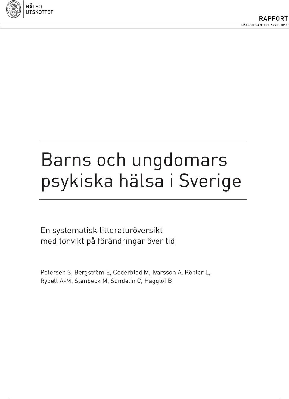 på förändringar över tid Petersen S, Bergström E, Cederblad M,