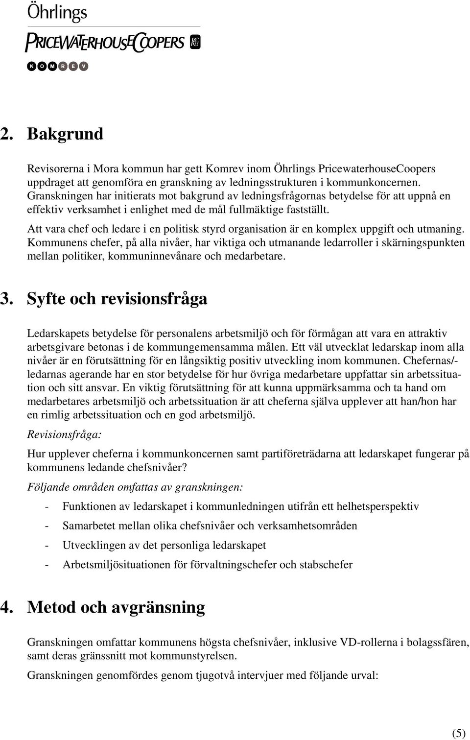 Att vara chef och ledare i en politisk styrd organisation är en komplex uppgift och utmaning.