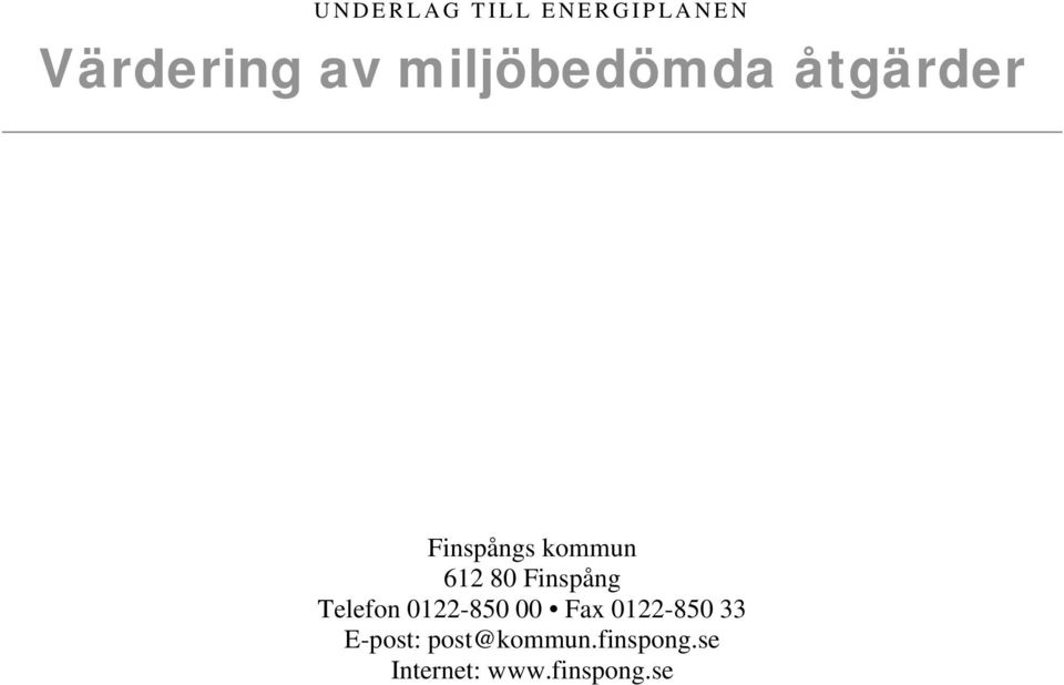 Telefon 0122-850 00 Fax 0122-850 33 E-post:
